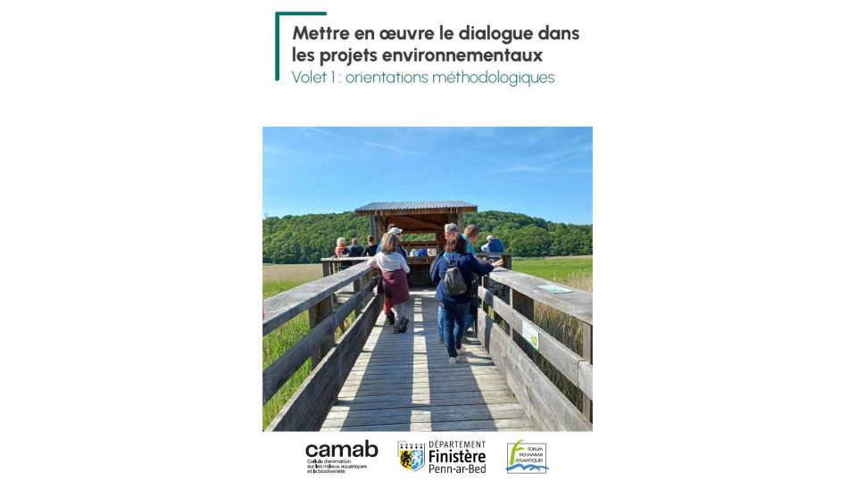 Mettre en œuvre le dialogue dans les projets environnementaux. Orientations méthodologiques (volet 1) et outils mobilisables (volet 2)